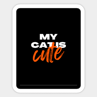 My cat is cute typography Sticker